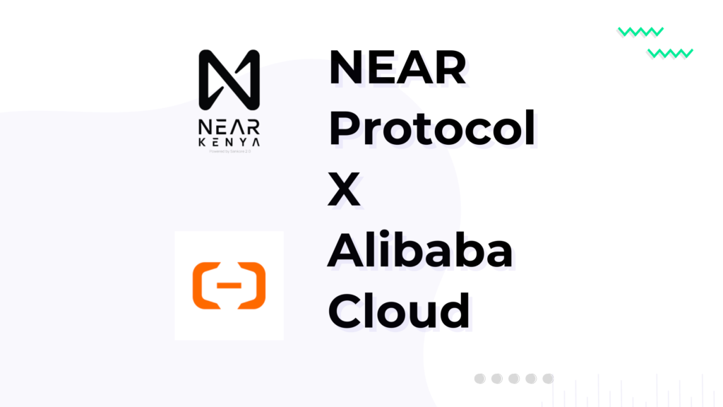 NEAR Protocol X Alibaba Cloud
